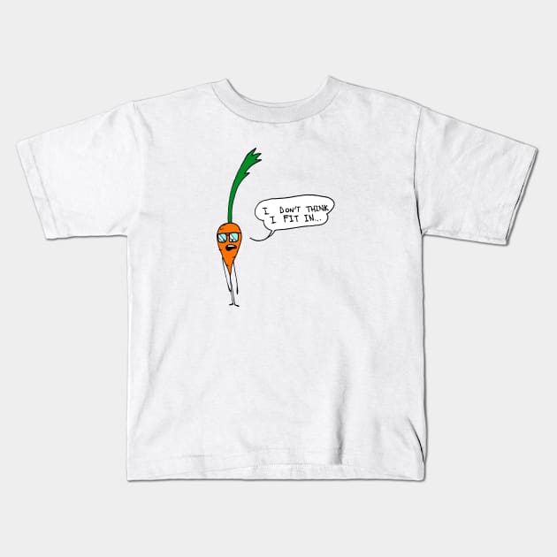 I don't think I fit in Carrot Kids T-Shirt by Little Tiny Spark